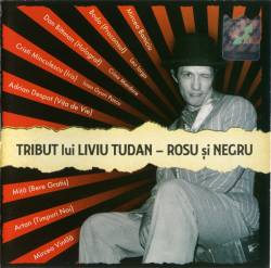 ROSU si NEGRU : Tribut lui Liviu Tudan